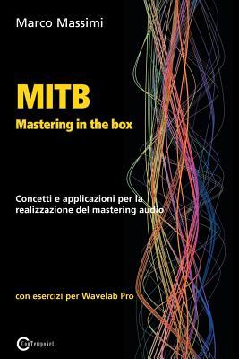 MITB Mastering in the box: Concetti e applicazioni per la realizzazione del mastering audio con Wavelab Pro 10 Subscription
