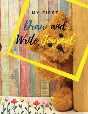 My first Draw and Write Journal: Amazing drawing and writing notebook for children in preschool (Pre-K) and grades K-2; softcover, 8,5 x 11 (pages not