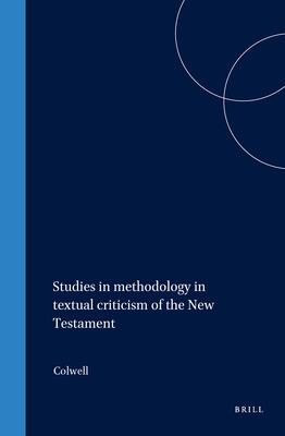 Studies in Methodology in Textual Criticism of the New Testament