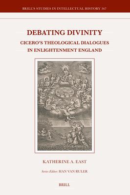 Debating Divinity: Cicero's Theological Dialogues in Enlightenment England