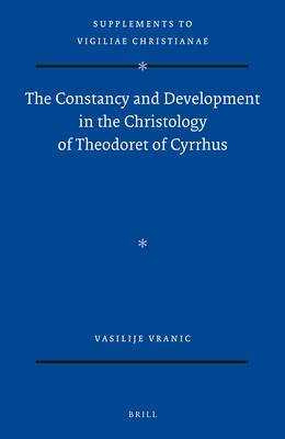 The Constancy and Development in the Christology of Theodoret of Cyrrhus