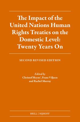 The Impact of the United Nations Human Rights Treaties on the Domestic Level: Twenty Years on: Second Revised Edition