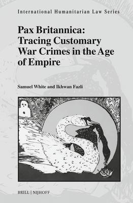 Pax Britannica: Tracing Customary War Crimes in the Age of Empire