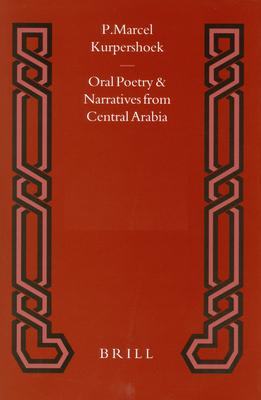 Oral Poetry and Narratives from Central Arabia, Volume 2 Story of a Desert Knight: The Legend of Slēwīḥ Al-'Aṭāwi and Other Subscription