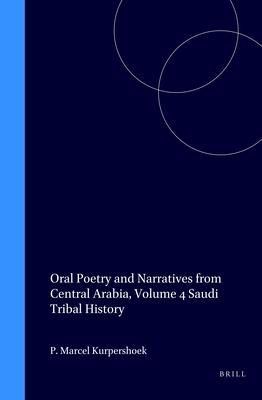 Oral Poetry and Narratives from Central Arabia, Volume 4 Saudi Tribal History: Honour and Faith in the Traditions of the Dawāsir Subscription