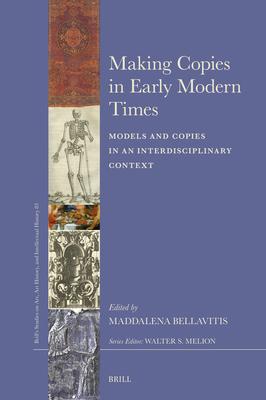 Making Copies in Early Modern Times: Models and Copies in an Interdisciplinary Context Subscription