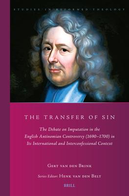 The Transfer of Sin: The Debate on Imputation in the English Antinomian Controversy (1690-1700) in Its International and Interconfessional Context Subscription