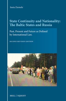 State Continuity and Nationality: The Baltic States and Russia: Past, Present and Future as Defined by International Law. Second Revised Edition Subscription