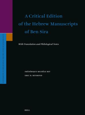 A Critical Edition of the Hebrew Manuscripts of Ben Sira: With Translations and Philological Notes