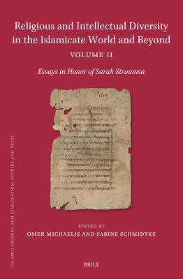 Religious and Intellectual Diversity in the Islamicate World and Beyond Volume II: Essays in Honor of Sarah Stroumsa