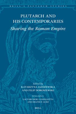 Plutarch and His Contemporaries: Sharing the Roman Empire