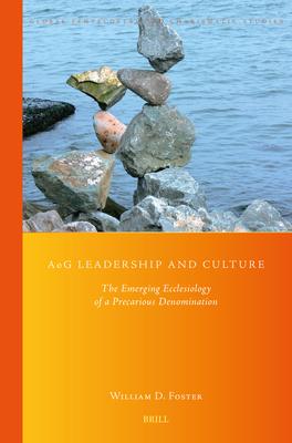 Aog Leadership and Culture: The Emerging Ecclesiology of a Precarious Denomination