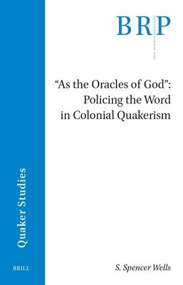 As the Oracles of God: Policing the Word in Colonial Quakerism