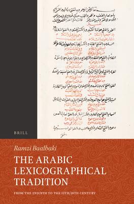 The Arabic Lexicographical Tradition: From the 2nd/8th to the 12th/18th Century