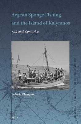 Aegean Sponge Fishing and the Island of Kalymnos (19th-20th Centuries): 19th-20th Centuries