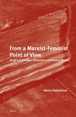 From a Marxist Feminist Point of View: Essays on Freedom, Rationality and Human Nature