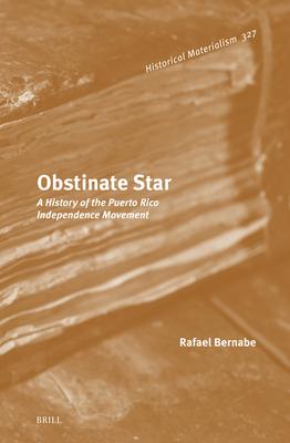 Obstinate Star: A History of the Puerto Rico Independence Movement