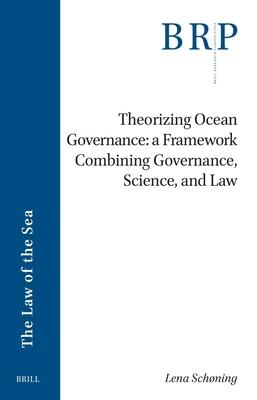 Theorizing Ocean Governance: A Framework Combining Governance, Science, and Law