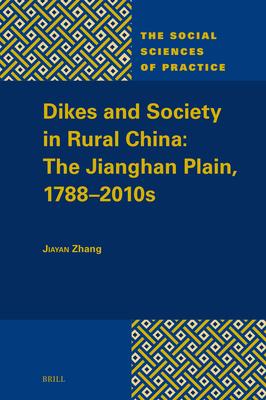 Dikes and Society in Rural China: The Jianghan Plain, 1788-2010s Subscription
