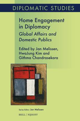 Home Engagement in Diplomacy: Global Affairs and Domestic Publics Subscription