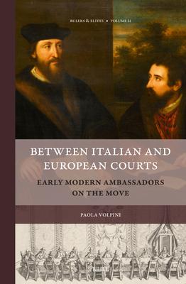Between Italian and European Courts: Early Modern Ambassadors on the Move Subscription