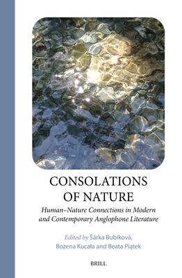 Consolations of Nature: Human-Nature Connections in Modern and Contemporary Anglophone Literature Subscription
