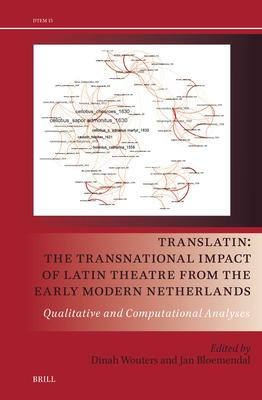 Translatin: The Transnational Impact of Latin Theatre from the Early Modern Netherlands: Qualitative and Computational Analyses Subscription