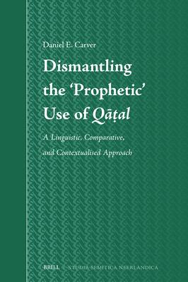 Dismantling the 'Prophetic' Use of Qāṭal: A Linguistic, Comparative, and Contextualised Approach Subscription