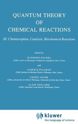 Quantum Theory of Chemical Reactions: Chemisorption, Catalysis, Biochemical Reactions Subscription