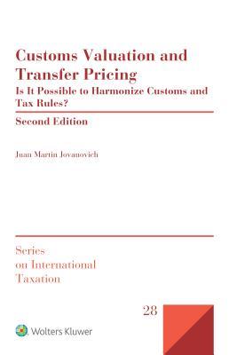 Customs Valuation and Transfer Pricing: Is it Possible to Harmonize Customs and Tax Rules? Subscription