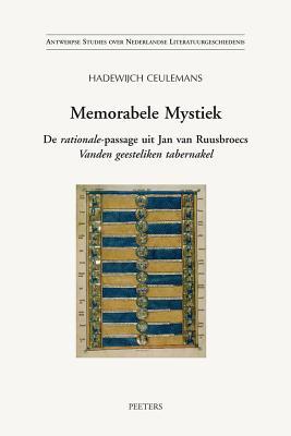 Memorabele Mystiek: de Rationale-Passage Uit Jan Van Ruusbroecs Vanden Geesteliken Tabernakel Subscription
