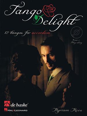 Tango Delight: 12 Tangos for Accordion [With CD (Audio)]