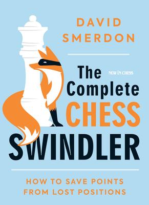 The Complete Chess Swindler: How to Save Points from Lost Positions