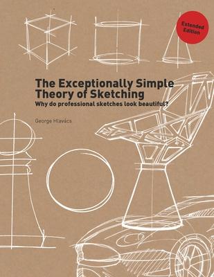 The Exceptionally Simple Theory of Sketching (Extended Edition)