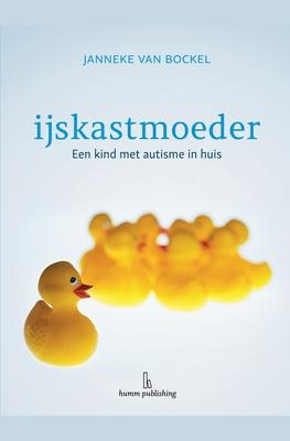 IJskastmoeder - een kind met autisme in huis Subscription