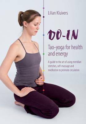 Do-In, Tao yoga for health and energy: A guide to the art of using meridian stretches, self-massage and meditation to promote circulation