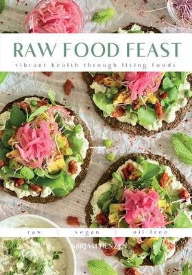 Raw Food Feast: Vibrant Health Through Living Foods