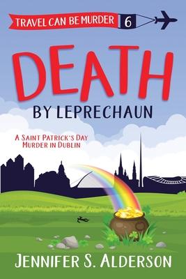 Death by Leprechaun: A Saint Patrick's Day Murder in Dublin