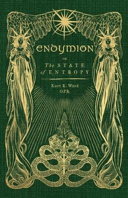 Endymion or The State of Entropy: A lyrical drama