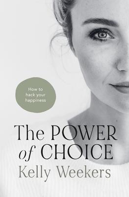 The Power of Choice: How to hack your happiness.