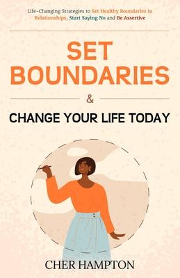 Set Boundaries and Change Your Life Today