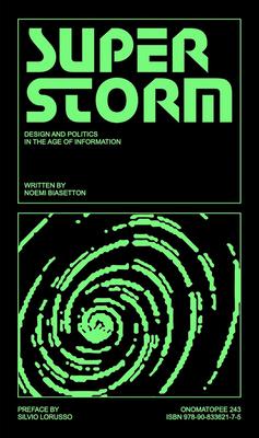 Superstorm: Politics and Design in the Age of Information