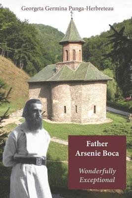 Father Arsenie Boca, wonderfully exceptional