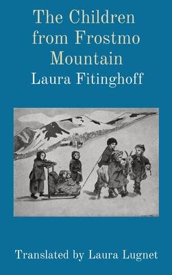 The Children from Frostmo Mountain: Translated by Laura Lugnet