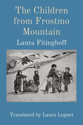 The Children from Frostmo Mountain: Translated by Laura Lugnet