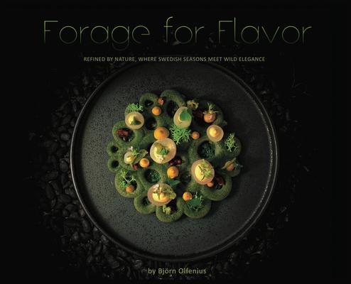 Forage for Flavor: Refined by Nature, Where Swedish Seasons Meet Wild Elegance