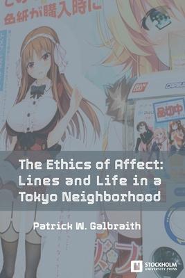 The Ethics of Affect: Lines and Life in a Tokyo Neighborhood