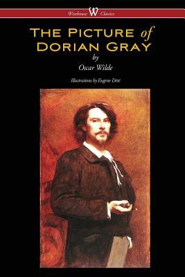 The Picture of Dorian Gray (Wisehouse Classics - with original illustrations by Eugene Dt)