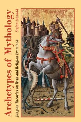 Archetypes of Mythology: Jungian Theories on Myth and Religion Examined