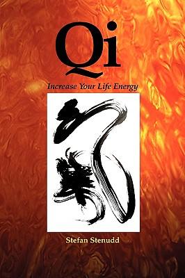 Qi: Increase Your Life Energy